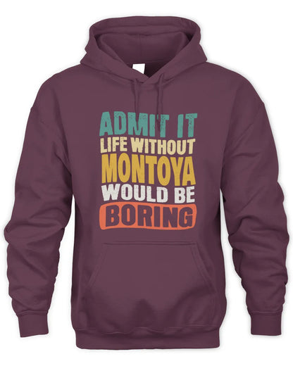 MONTOYA TP86-K3-229 Personalized Funny Quote Apparel “Life Without NAME Would Be Boring” - Unisex Hoodie - Maroon