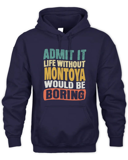 MONTOYA TP86-K3-229 Personalized Funny Quote Apparel “Life Without NAME Would Be Boring” - Unisex Hoodie - Navy