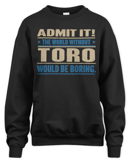 TORO TP68-K2-968 – Personalized Funny Quote Apparel “The World Without NAME Would Be Boring” - Unisex Sweatshirt - Black
