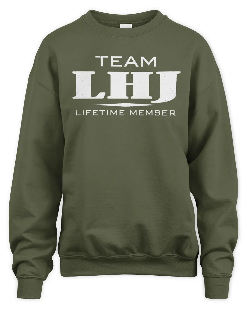 LHJ BL62-K4-128 - Personalized “Team NAME Lifetime Member” - Unisex Sweatshirt - Military Green
