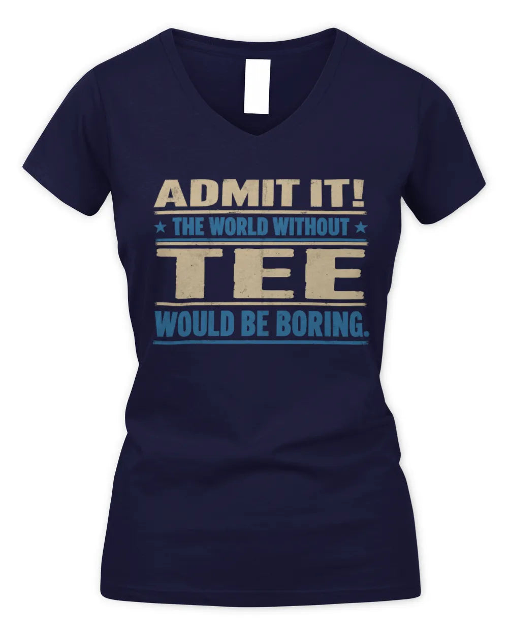 TEE TP68-K2-968 – Personalized Funny Quote Apparel “The World Without NAME Would Be Boring” - Women's V-Neck T-Shirt - Navy