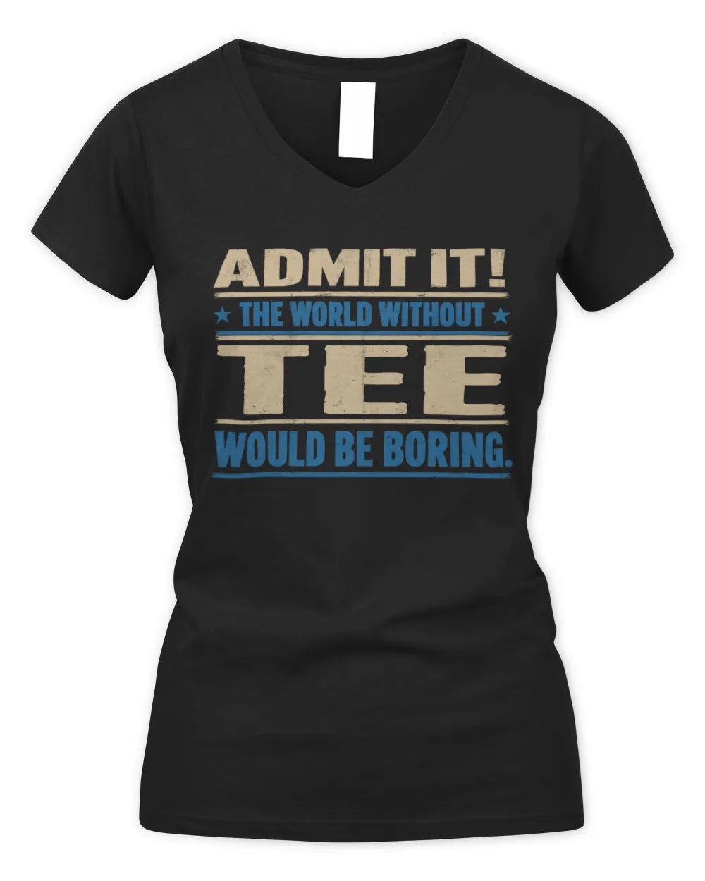 TEE TP68-K2-968 – Personalized Funny Quote Apparel “The World Without NAME Would Be Boring” - Women's V-Neck T-Shirt - Black
