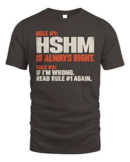 HSHM NP1-H006 
Always Right Personalized Name T-Shirt – Funny Custom Name Shirt - Unisex Standard T-Shirt - Dark Chocolate