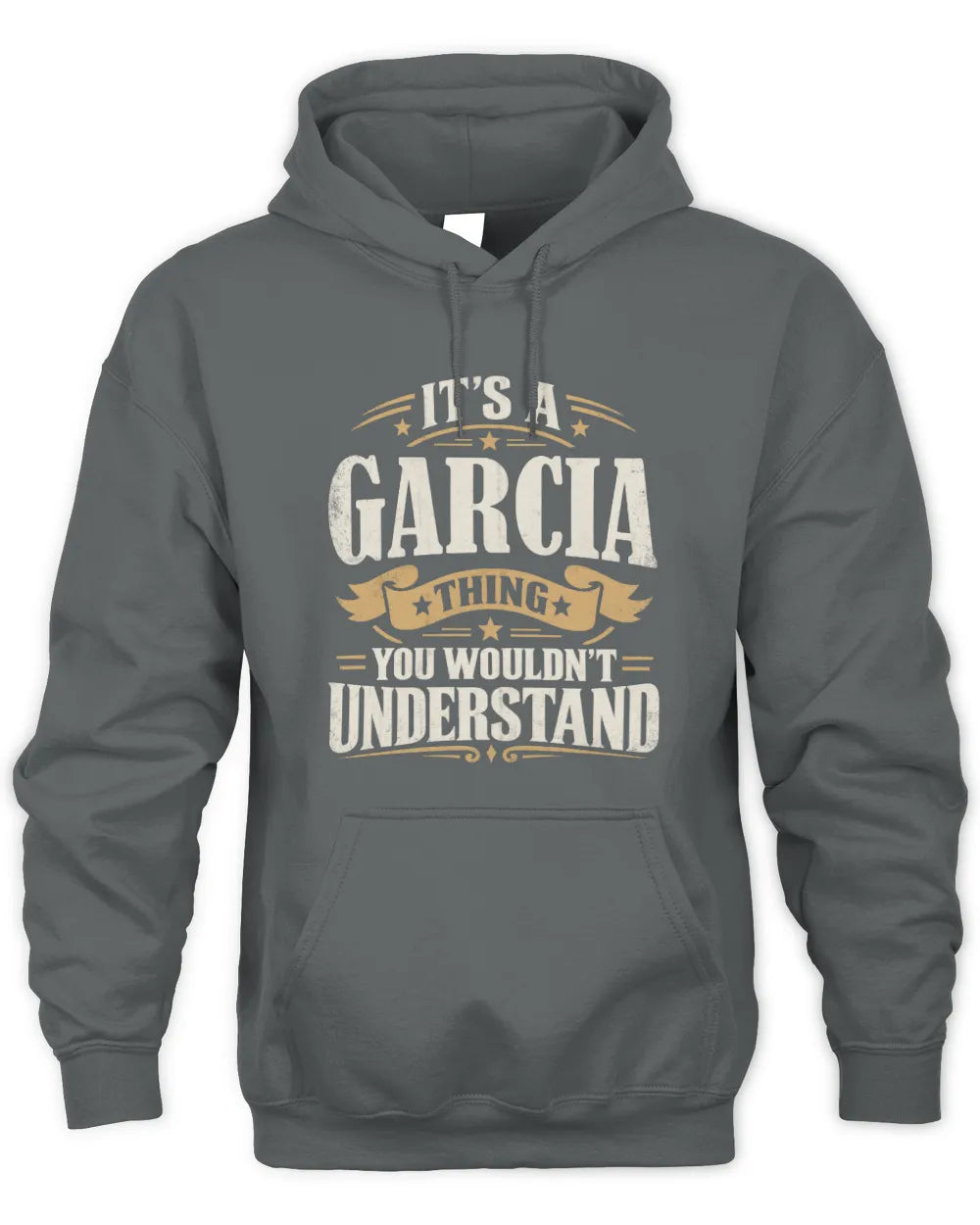 GARCIA P08 TH51 - Personalized “It’s a/an [NAME] Thing – You Wouldn’t Understand” Shirt - Unisex Hoodie - Charcoal