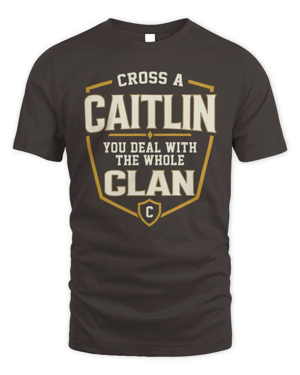 CAITLIN NT1-K008 Cross A/An NAME, You Deal With the Whole Clan | Personalized Vintage T-Shirt - Unisex Standard T-Shirt - Dark Chocolate