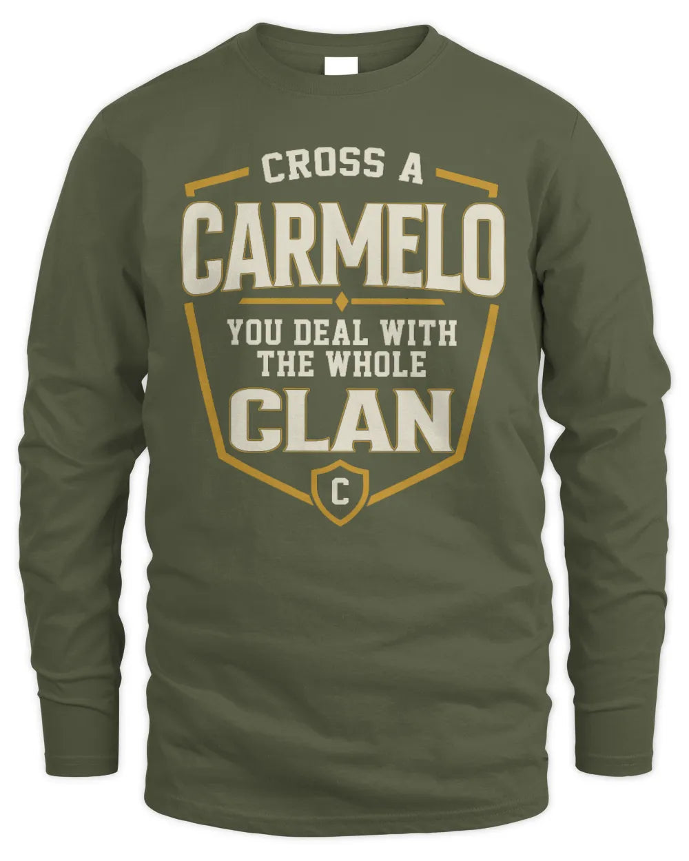 CARMELO NT1-K008 Cross A/An NAME, You Deal With the Whole Clan | Personalized Vintage T-Shirt - Men's Long Sleeved T-Shirt - Military Green