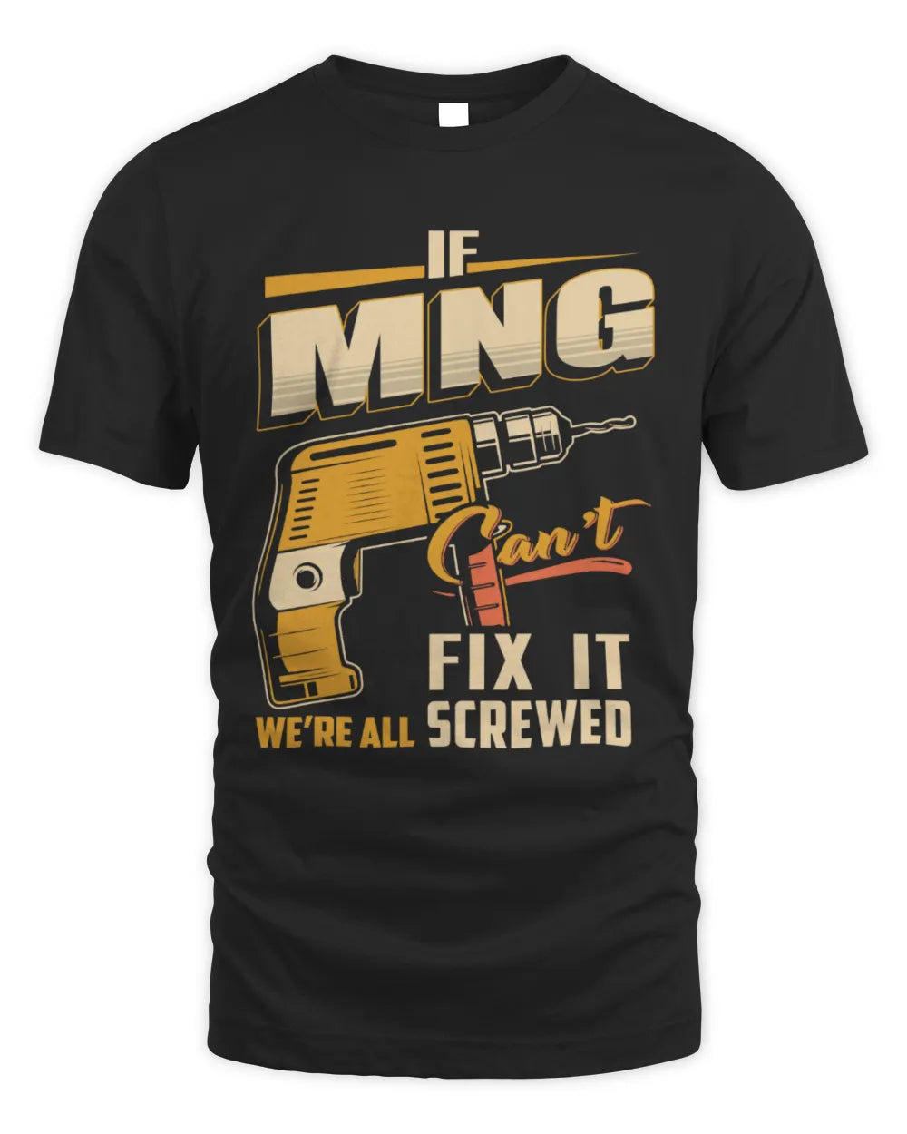 MNG TP22-K4-228 - Personalized Handyman T-Shirt “If AARON Can’t Fix It, We’re All Screwed” - Unisex Standard T-Shirt - Black