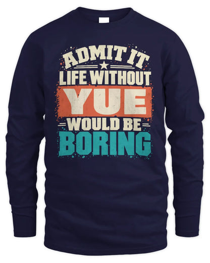 YUE P02-TH11-226 Personalized Admit It Life Without [Name] Would Be Boring T-Shirt - Custom Name Funny Gift - Men's Long Sleeved T-Shirt - Navy