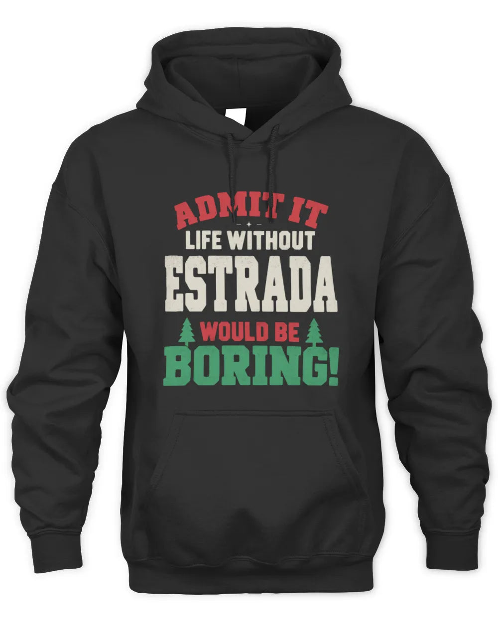 ESTRADA P5 TH08 Christmas T-Shirt – “Life Without NAME Would Be Boring” - Unisex Hoodie - Black