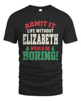 ELIZABETH P5 TH08 Christmas T-Shirt – “Life Without NAME Would Be Boring” - Unisex Standard T-Shirt - Black