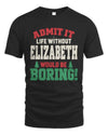 ELIZABETH P5 TH08 Christmas T-Shirt – “Life Without NAME Would Be Boring”