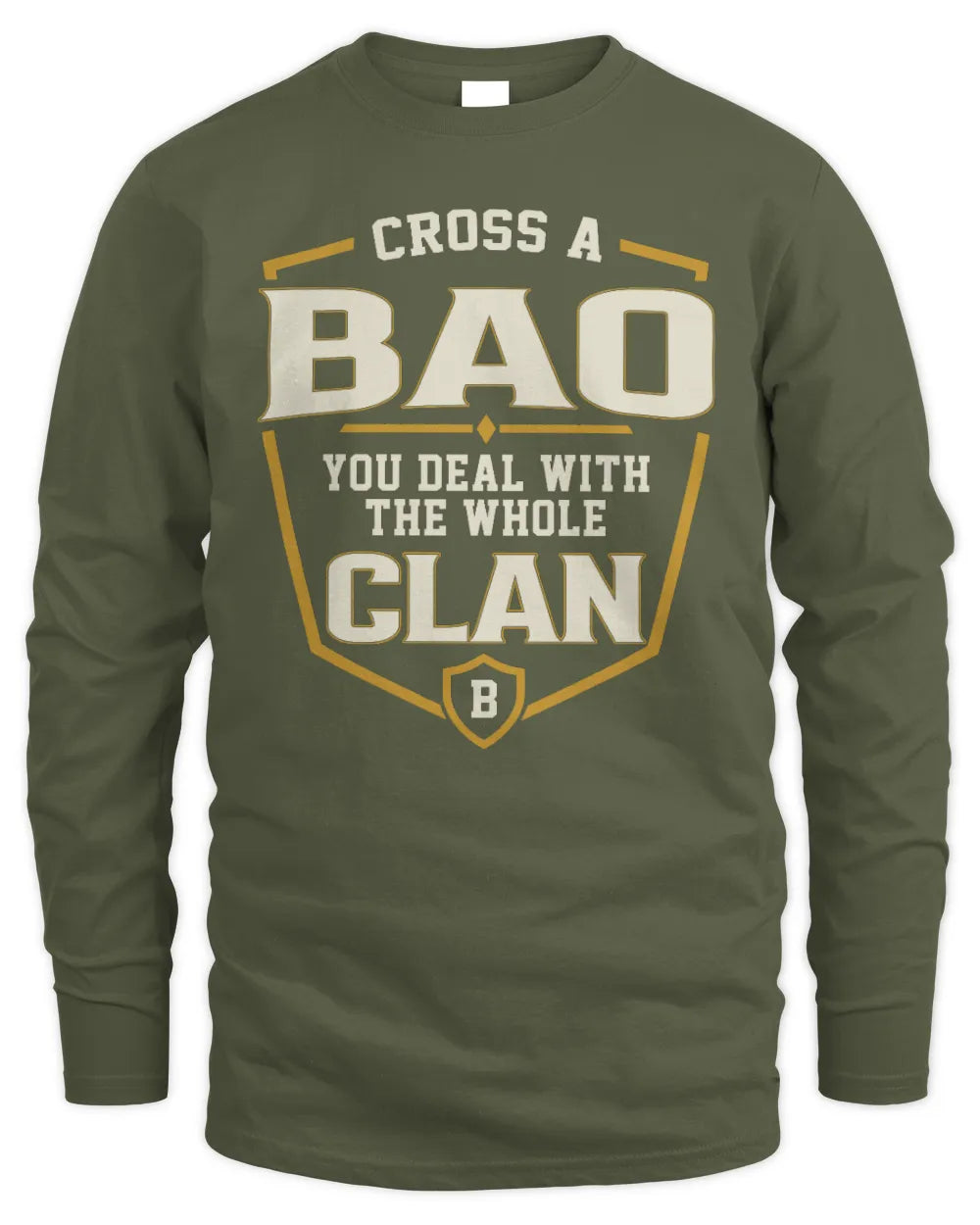 BAO NT1-K008 Cross A/An NAME, You Deal With the Whole Clan | Personalized Vintage T-Shirt - Men's Long Sleeved T-Shirt - Military Green