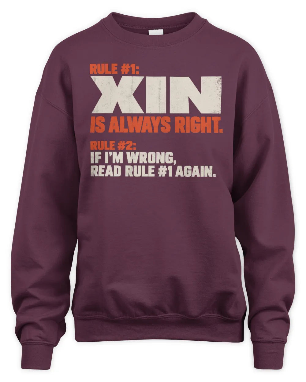 XIN NP1-H006 - Always Right Personalized Name T-Shirt – Funny Custom Name Shirt - Unisex Sweatshirt - Maroon