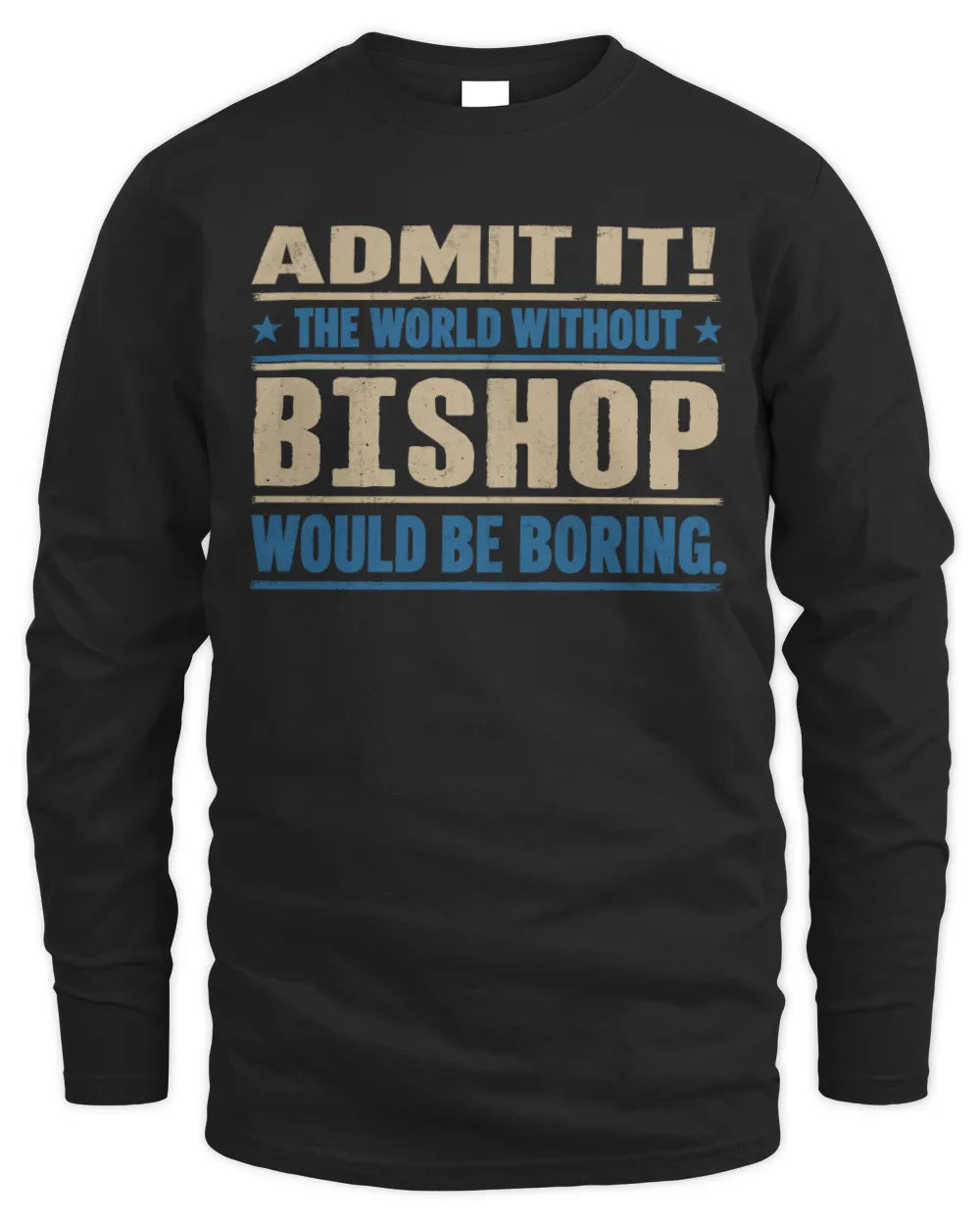 BISHOP TP68-K2-968 – Personalized Funny Quote Apparel “The World Without NAME Would Be Boring” - Men's Long Sleeved T-Shirt - Black