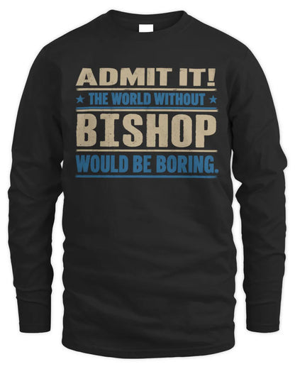 BISHOP TP68-K2-968 – Personalized Funny Quote Apparel “The World Without NAME Would Be Boring” - Men's Long Sleeved T-Shirt - Black