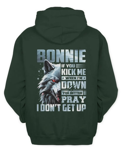 BONNIE AP62-K4-666 - Personalized Fierce Wolf Quote Apparel “If You Kick Me When I’m Down, You Better Pray I Don’t Get Up” - Unisex Hoodie - Forest Green