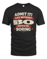 BO P4 KT003 Personalized Funny Quote Apparel “Life Without NAME Would Be Boring” - Unisex Standard T-Shirt - Black