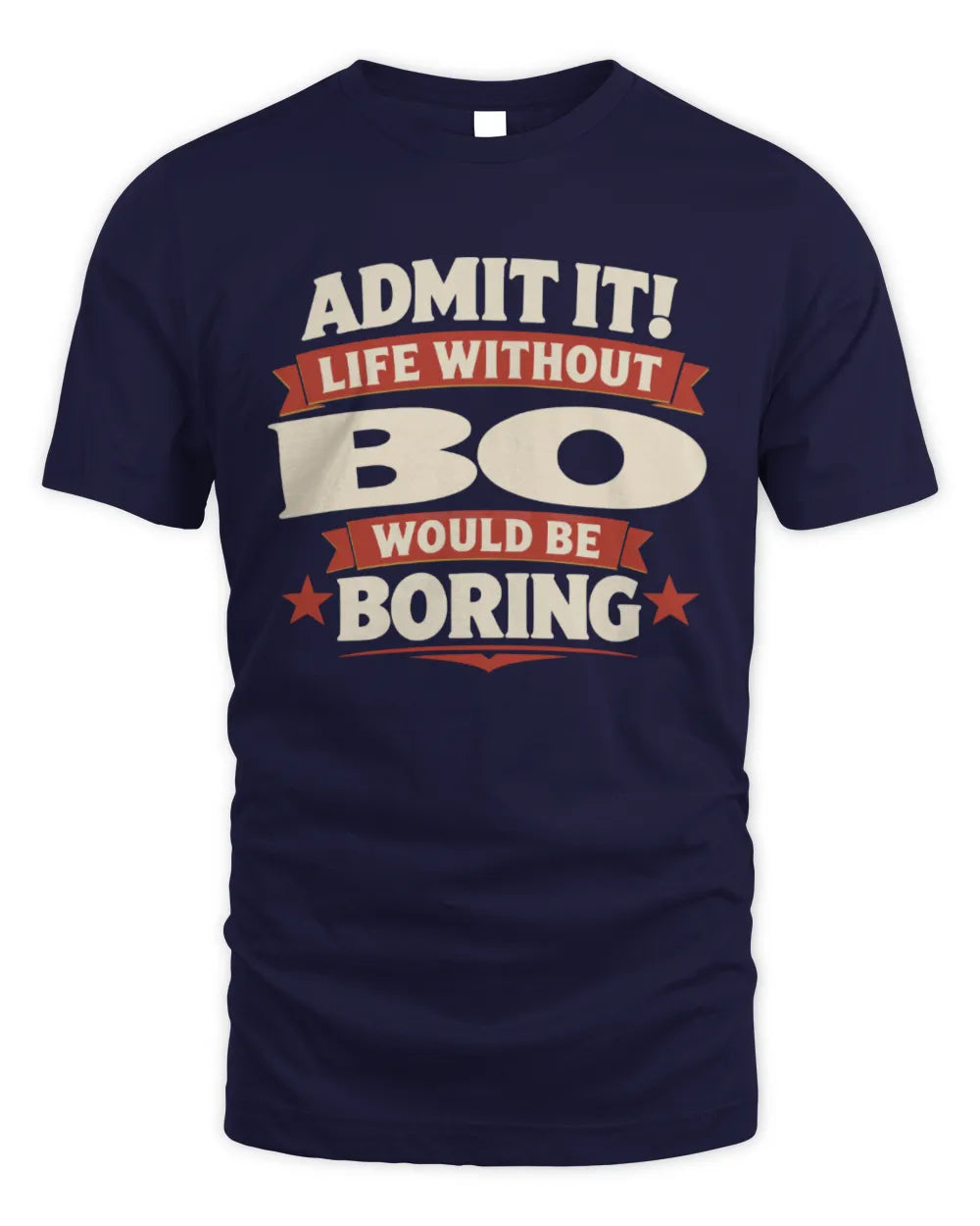 BO P4 KT003 Personalized Funny Quote Apparel “Life Without NAME Would Be Boring” - Unisex Standard T-Shirt - Navy