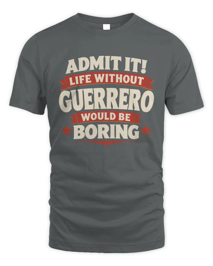 GUERRERO P4 KT003 Personalized Funny Quote Apparel “Life Without NAME Would Be Boring” - Unisex Standard T-Shirt - Charcoal