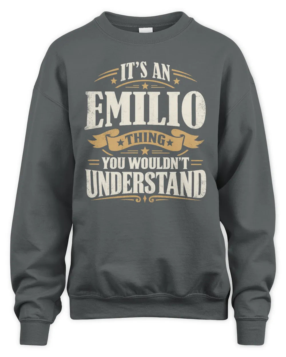 EMILIO P08 TH51 - Personalized “It’s a/an [NAME] Thing – You Wouldn’t Understand” Shirt - Unisex Sweatshirt - Charcoal