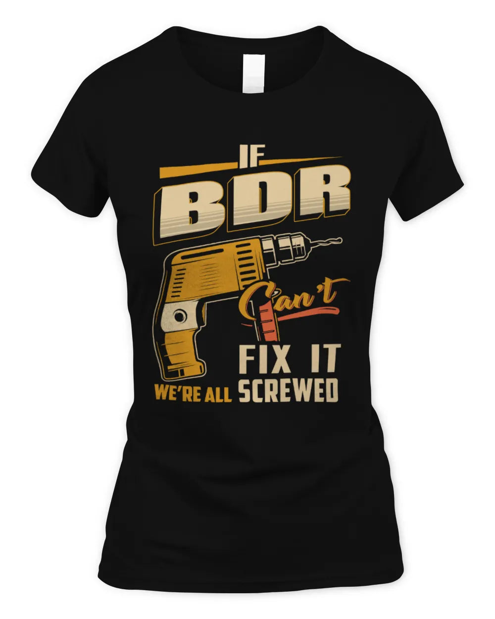 BDR TP22-K4-228 - Personalized Handyman T-Shirt “If AARON Can’t Fix It, We’re All Screwed” - Women's Standard T-Shirt - Black