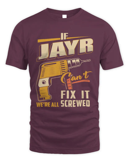 JAYR TP22-K4-228 - Personalized Handyman T-Shirt “If AARON Can’t Fix It, We’re All Screwed” - Unisex Standard T-Shirt - Maroon