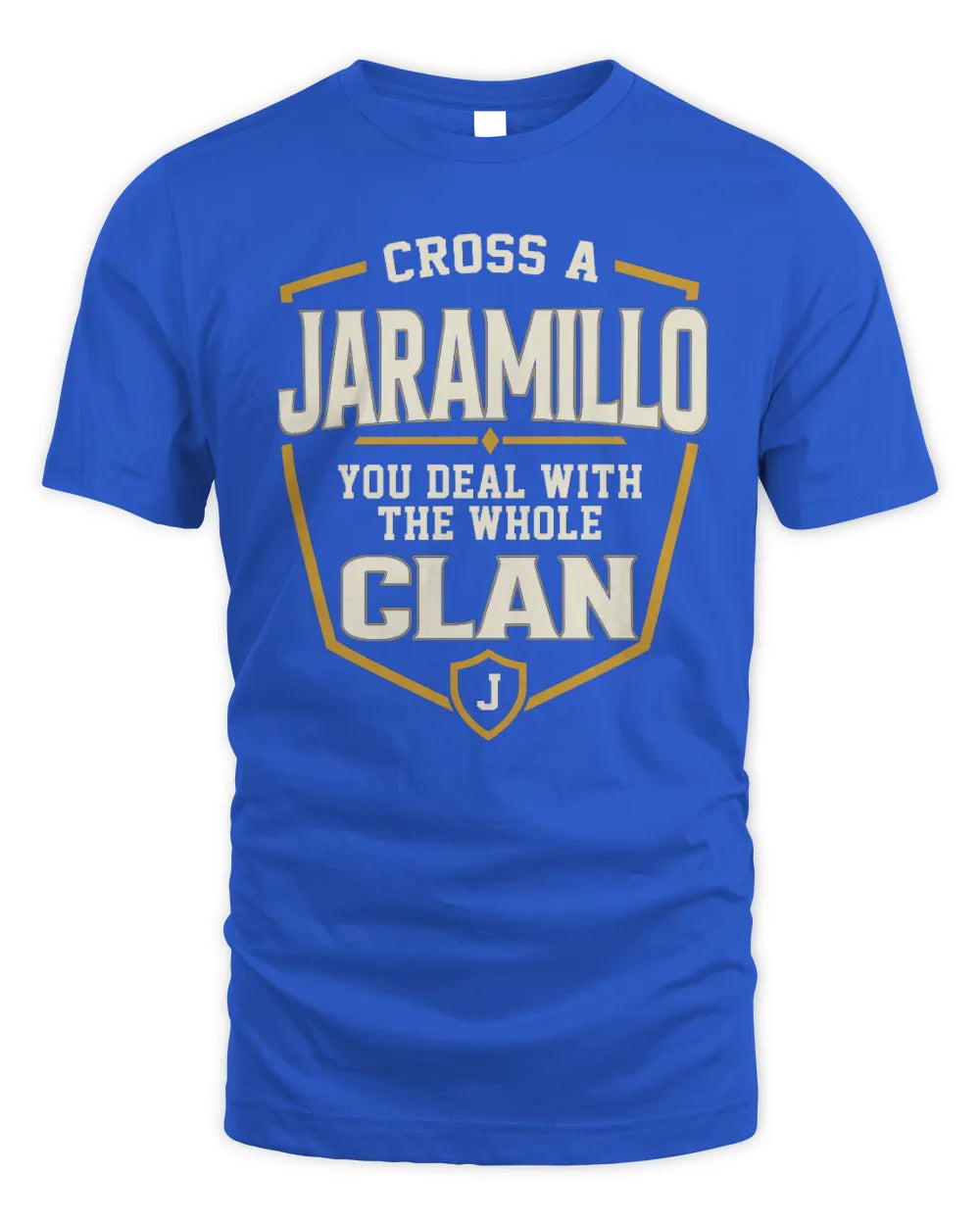 JARAMILLO NT1-K008 Cross A/An NAME, You Deal With the Whole Clan | Personalized Vintage T-Shirt - Unisex Standard T-Shirt - Royal