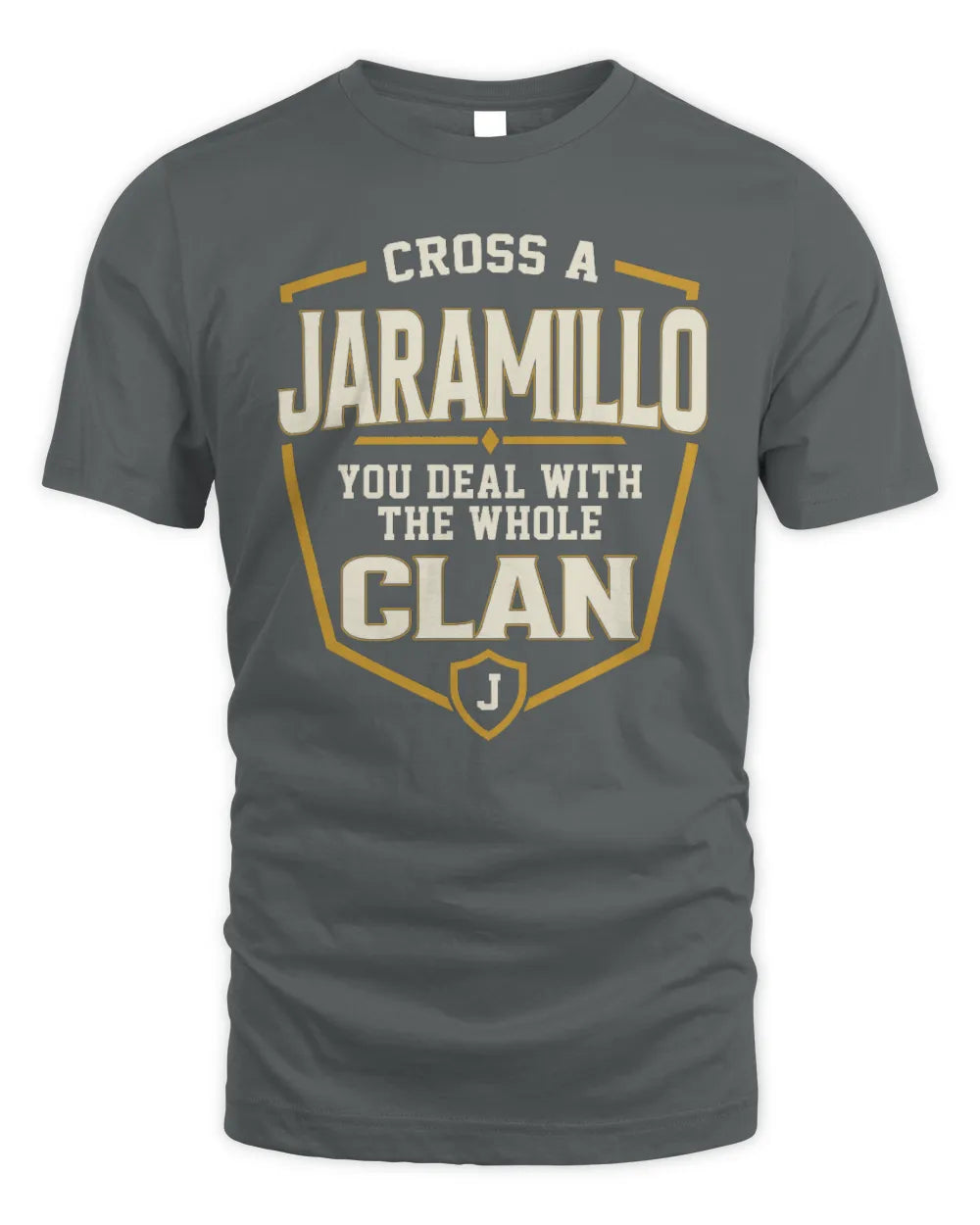 JARAMILLO NT1-K008 Cross A/An NAME, You Deal With the Whole Clan | Personalized Vintage T-Shirt - Unisex Standard T-Shirt - Charcoal