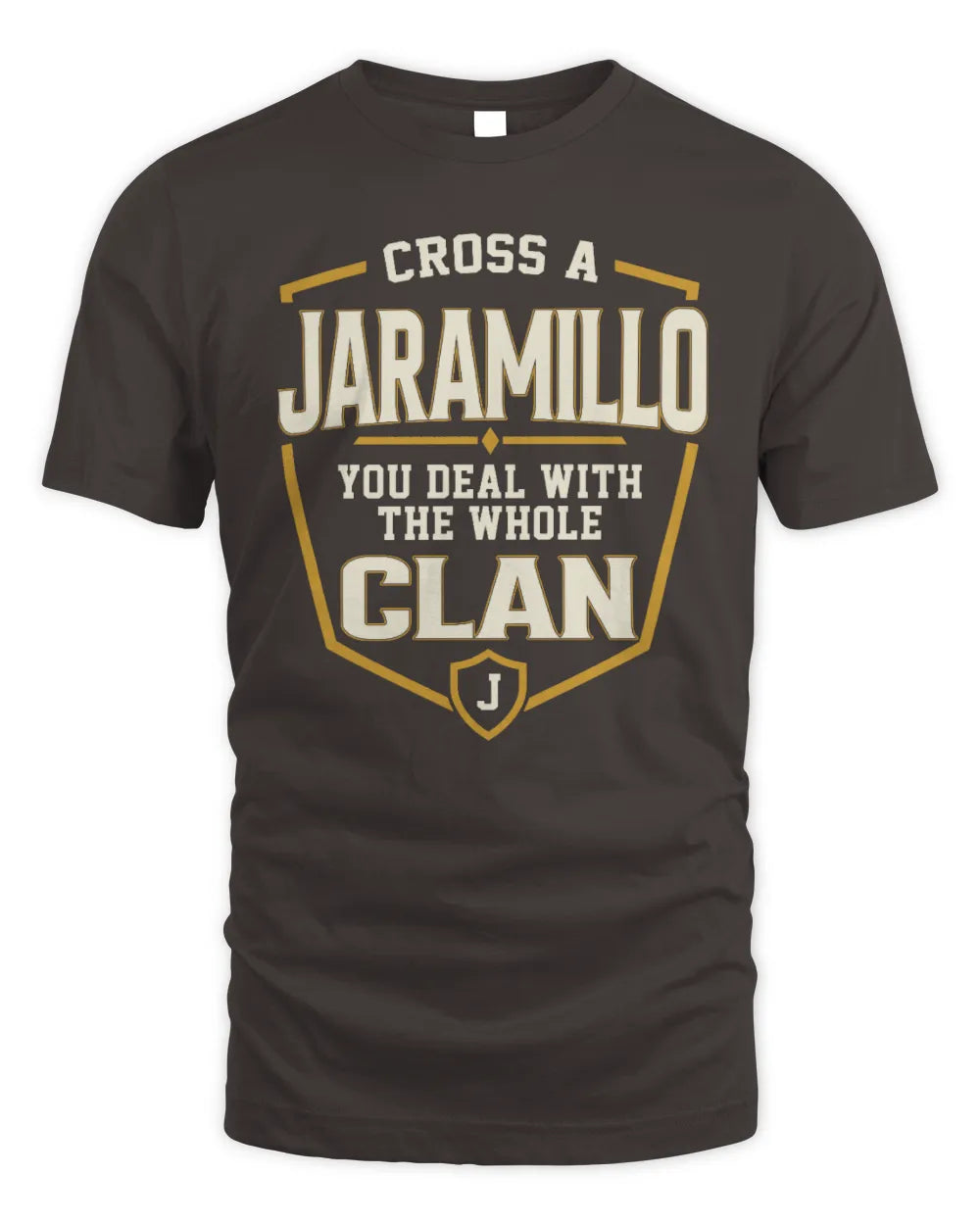 JARAMILLO NT1-K008 Cross A/An NAME, You Deal With the Whole Clan | Personalized Vintage T-Shirt - Unisex Standard T-Shirt - Dark Chocolate