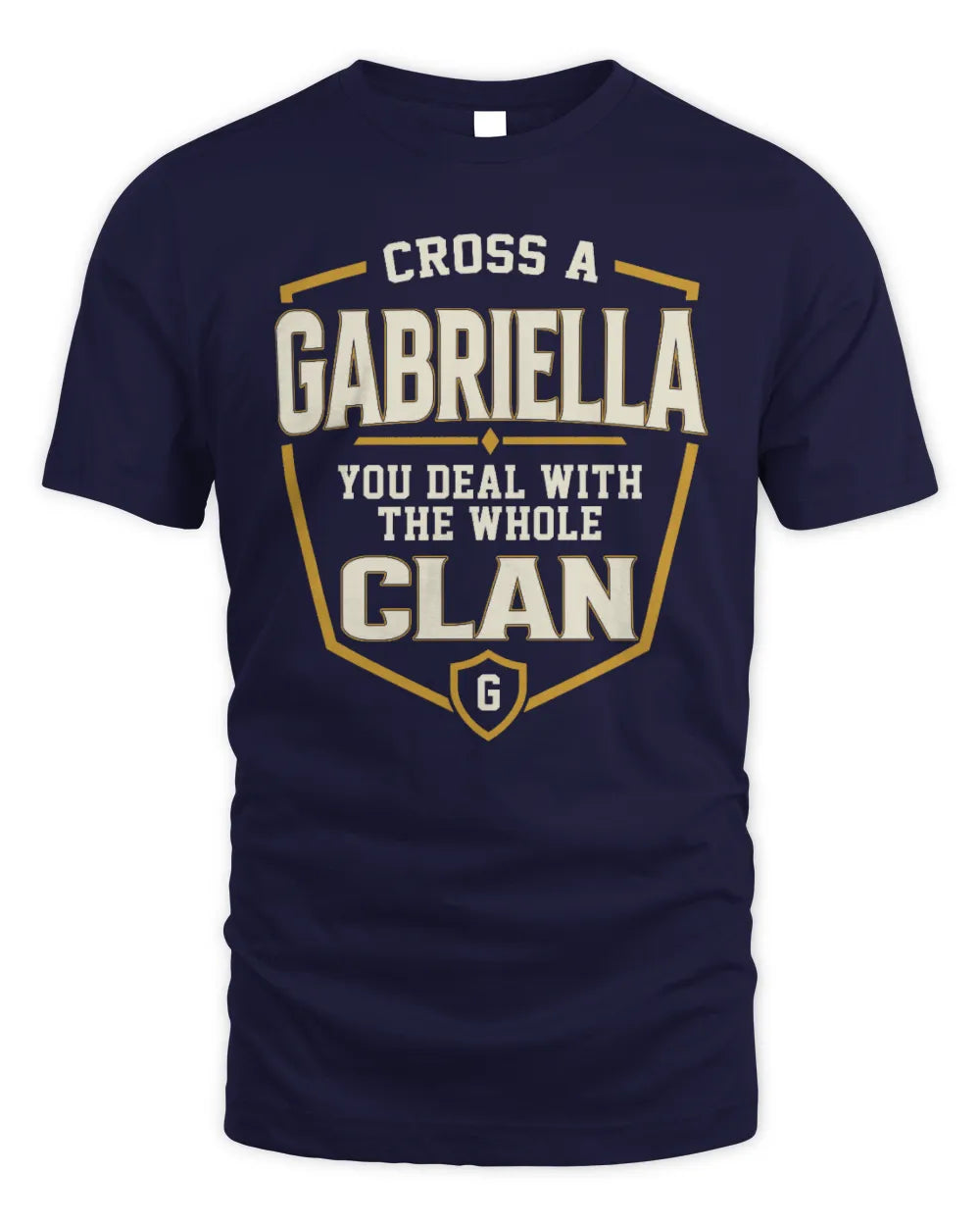 GABRIELLA NT1-K008 Cross A/An NAME, You Deal With the Whole Clan | Personalized Vintage T-Shirt - Unisex Standard T-Shirt - Navy