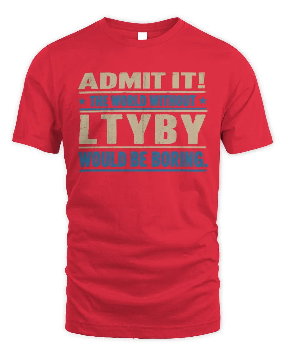 LTYBY TP68-K2-968 – Personalized Funny Quote Apparel “The World Without NAME Would Be Boring” - Unisex Standard T-Shirt - Red