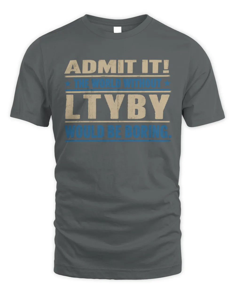 LTYBY TP68-K2-968 – Personalized Funny Quote Apparel “The World Without NAME Would Be Boring” - Unisex Standard T-Shirt - Charcoal