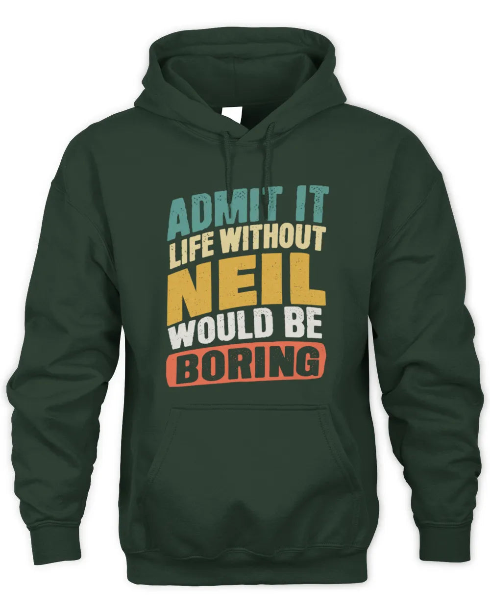 NEIL TP88-K4-229
Personalized Funny Quote Apparel “Life Without NAME Would Be Boring” - Unisex Hoodie - Forest Green