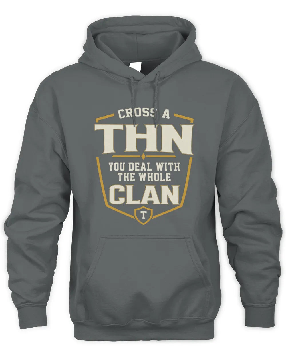 THN NT1-K008 Cross A/An NAME, You Deal With the Whole Clan | Personalized Vintage T-Shirt - Unisex Hoodie - Charcoal