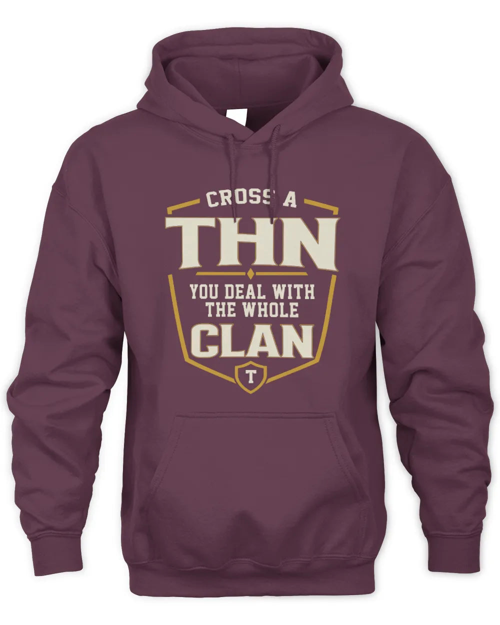 THN NT1-K008 Cross A/An NAME, You Deal With the Whole Clan | Personalized Vintage T-Shirt - Unisex Hoodie - Maroon