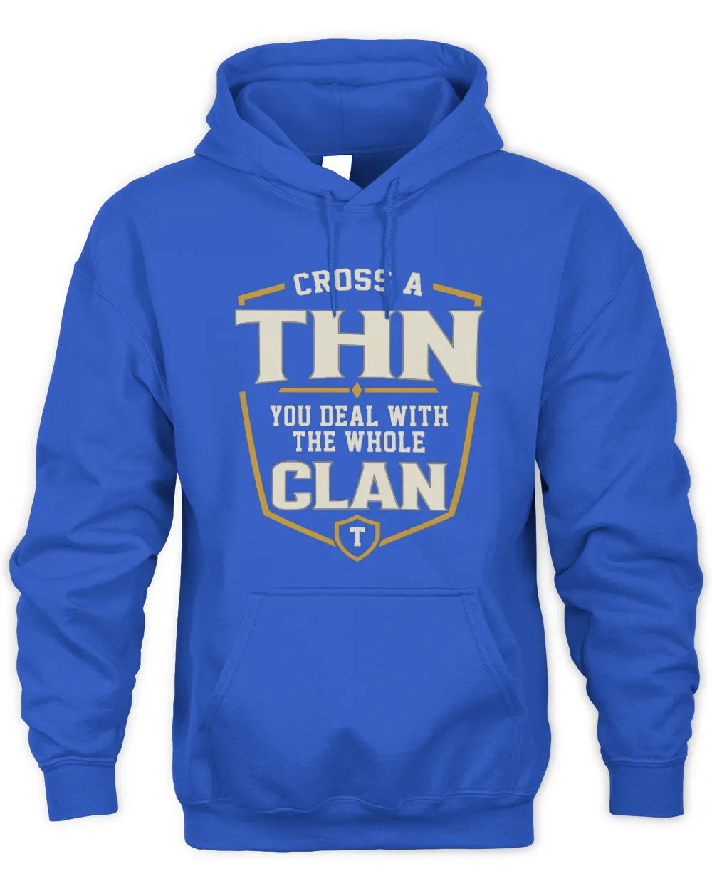 THN NT1-K008 Cross A/An NAME, You Deal With the Whole Clan | Personalized Vintage T-Shirt - Unisex Hoodie - Royal