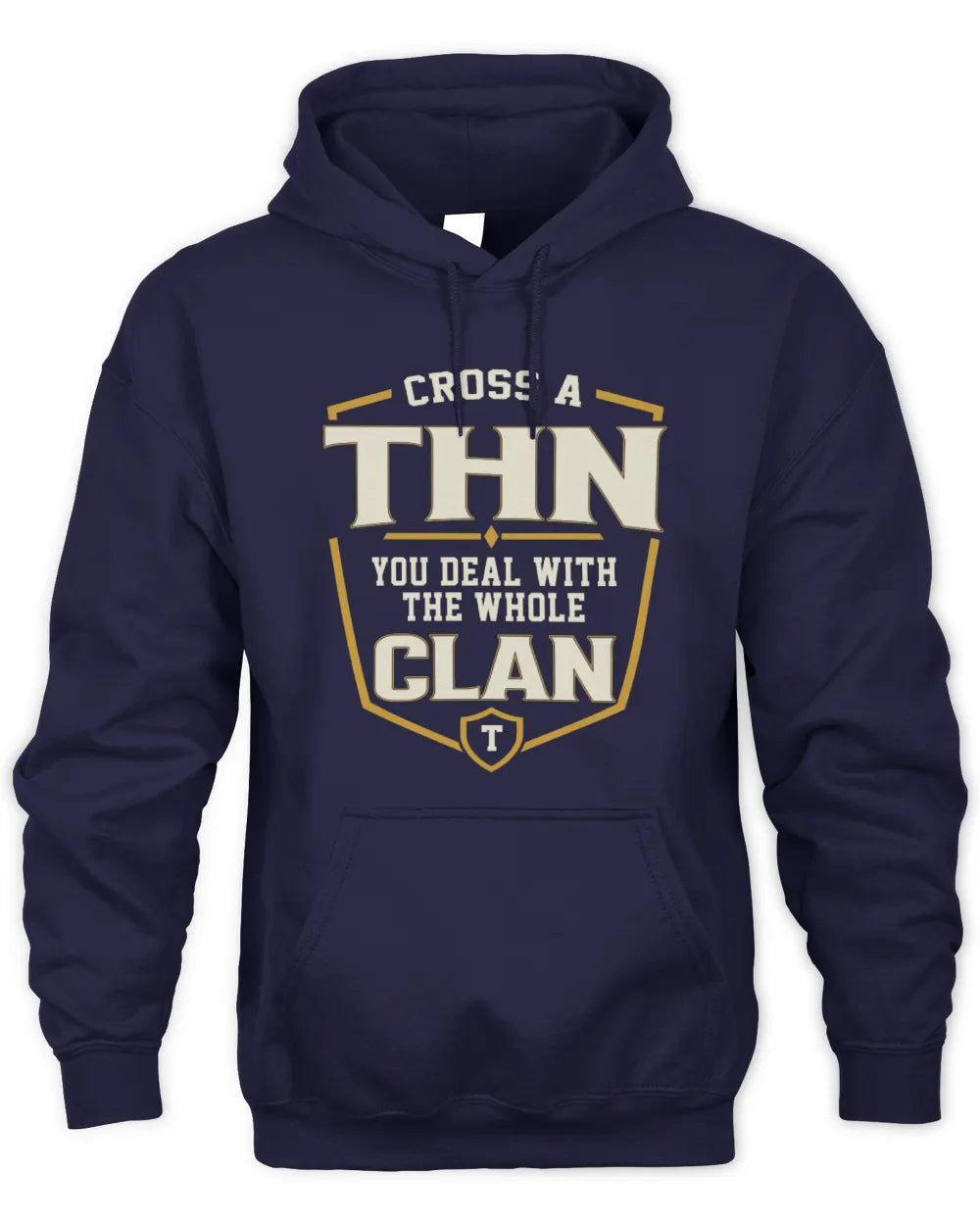 THN NT1-K008 Cross A/An NAME, You Deal With the Whole Clan | Personalized Vintage T-Shirt - Unisex Hoodie - Navy