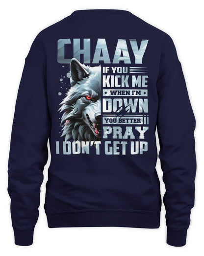 CHAAY AP62-K4-666 - Personalized Fierce Wolf Quote Apparel “If You Kick Me When I’m Down, You Better Pray I Don’t Get Up” - Unisex Sweatshirt - Navy