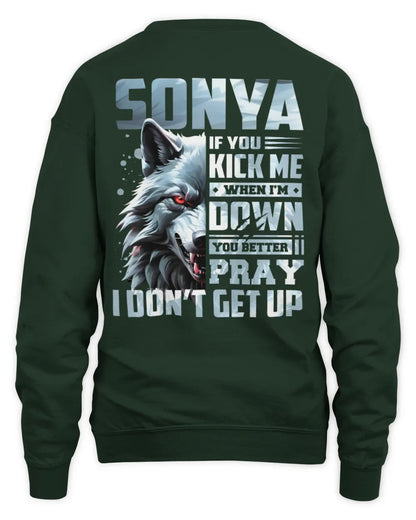 SONYA AP62-K4-666 - Personalized Fierce Wolf Quote Apparel “If You Kick Me When I’m Down, You Better Pray I Don’t Get Up” - Unisex Sweatshirt - Forest Green