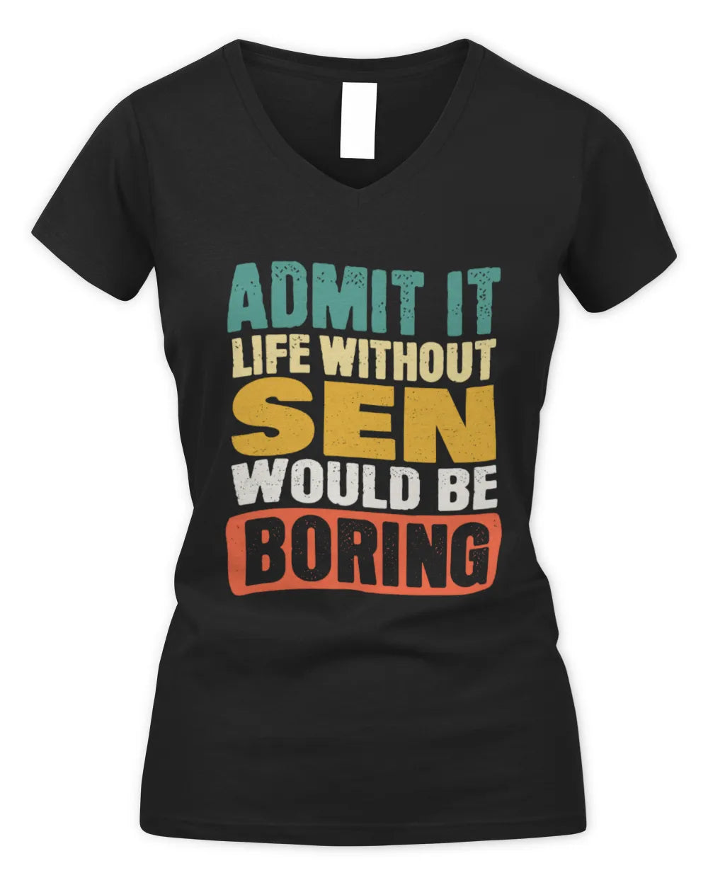 SEN TP86-K3-229 Personalized Funny Quote Apparel “Life Without NAME Would Be Boring” - Women's V-Neck T-Shirt - Black