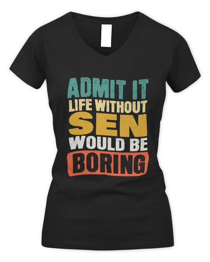 SEN TP86-K3-229 Personalized Funny Quote Apparel “Life Without NAME Would Be Boring” - Women's V-Neck T-Shirt - Black