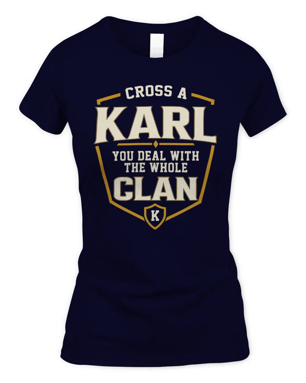 KARL NT1-K008 Cross A/An NAME, You Deal With the Whole Clan | Personalized Vintage T-Shirt - Women's Standard T-Shirt - Navy