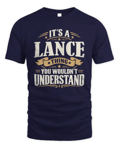 LANCE P08 TH51 - Personalized “It’s a/an [NAME] Thing – You Wouldn’t Understand” Shirt - Unisex Standard T-Shirt - Navy