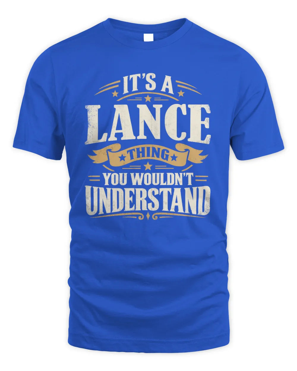 LANCE P08 TH51 - Personalized “It’s a/an [NAME] Thing – You Wouldn’t Understand” Shirt - Unisex Standard T-Shirt - Royal