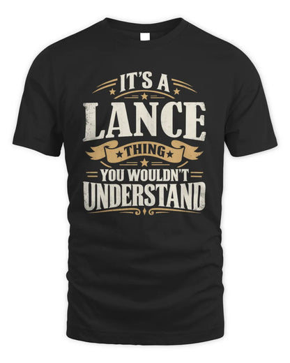 LANCE P08 TH51 - Personalized “It’s a/an [NAME] Thing – You Wouldn’t Understand” Shirt - Unisex Standard T-Shirt - Black