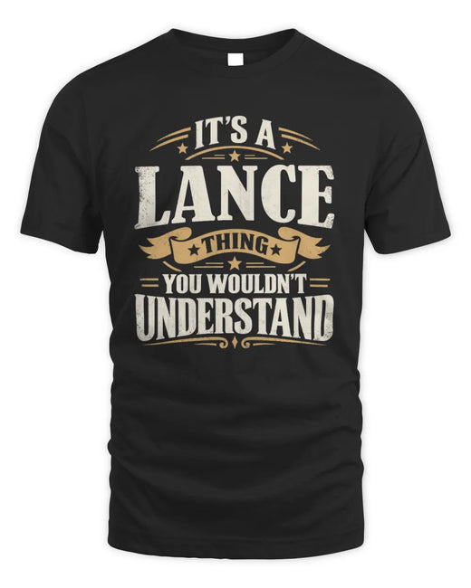 LANCE P08 TH51 - Personalized “It’s a/an [NAME] Thing – You Wouldn’t Understand” Shirt