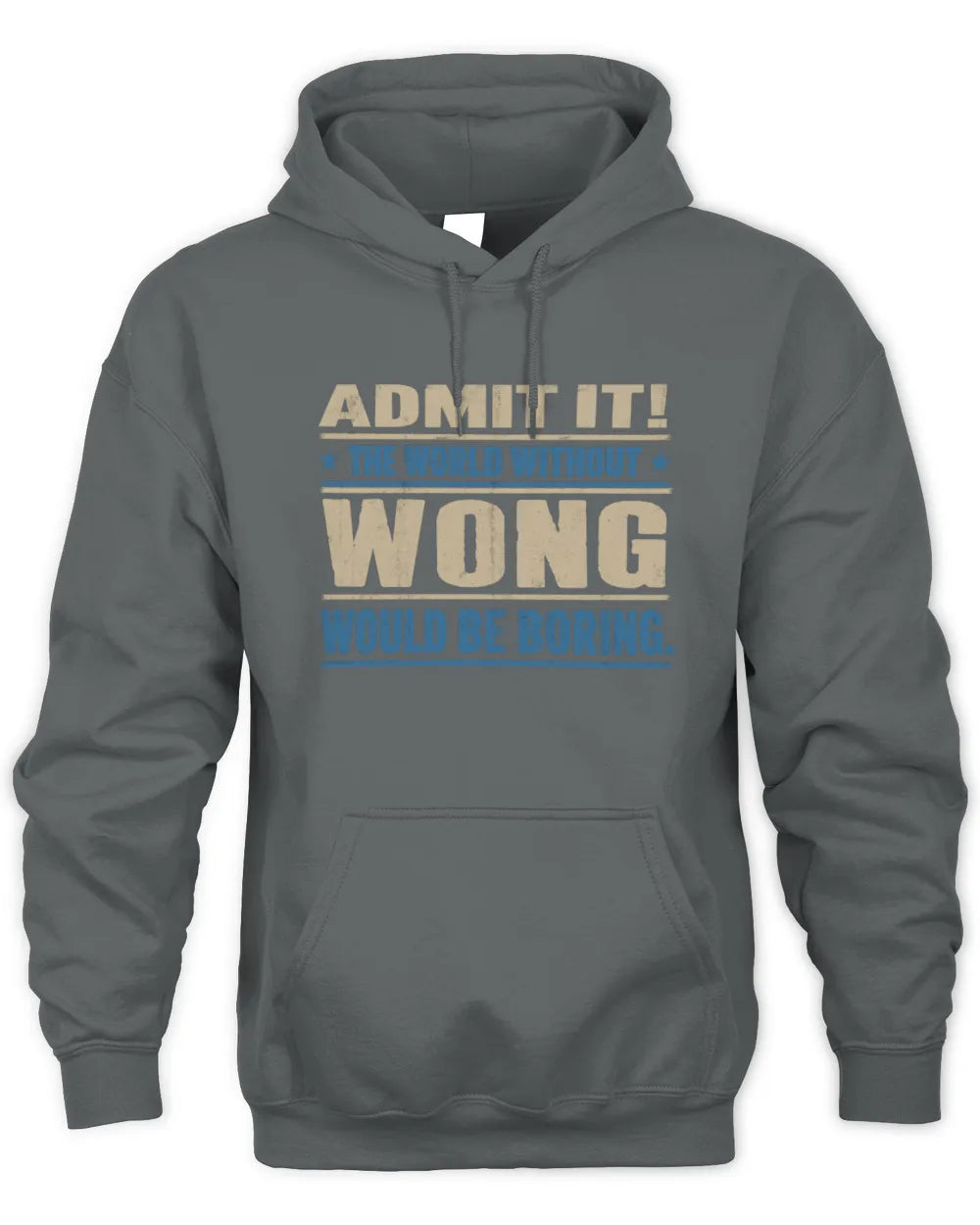 WONG TP68-K2-968 – Personalized Funny Quote Apparel “The World Without NAME Would Be Boring” - Unisex Hoodie - Charcoal