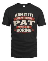 PAT P4 KT003 Personalized Funny Quote Apparel “Life Without NAME Would Be Boring” - Unisex Standard T-Shirt - Black