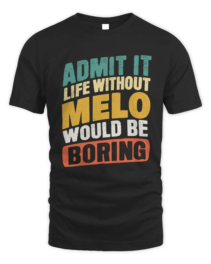 MELO TP88-K4-229
Personalized Funny Quote Apparel “Life Without NAME Would Be Boring” - Unisex Standard T-Shirt - Black