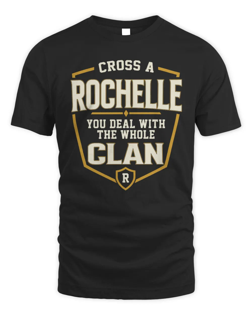 ROCHELLE NT1-K008 Cross A/An NAME, You Deal With the Whole Clan | Personalized Vintage T-Shirt - Unisex Standard T-Shirt - Black
